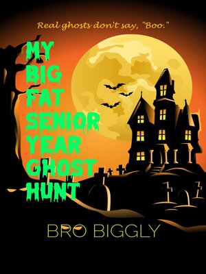 cover image of My Big Fat Senior Year Ghost Hunt